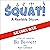 Squat!: A Readable Sitcom: Squat Season, Book 1