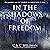 In the Shadows of Freedom: The Shadows of Freedom Series, Book 1