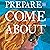 Prepare to Come About