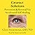 Cataract Solutions: Prevention & Reversal via Accelerated Self-Healing: Natural Eye & Vision Care, Book 4