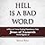 Hell Is a Bad Word: A Place of Never-Ending Punishment That Jesus of Nazareth Never Spoke Of