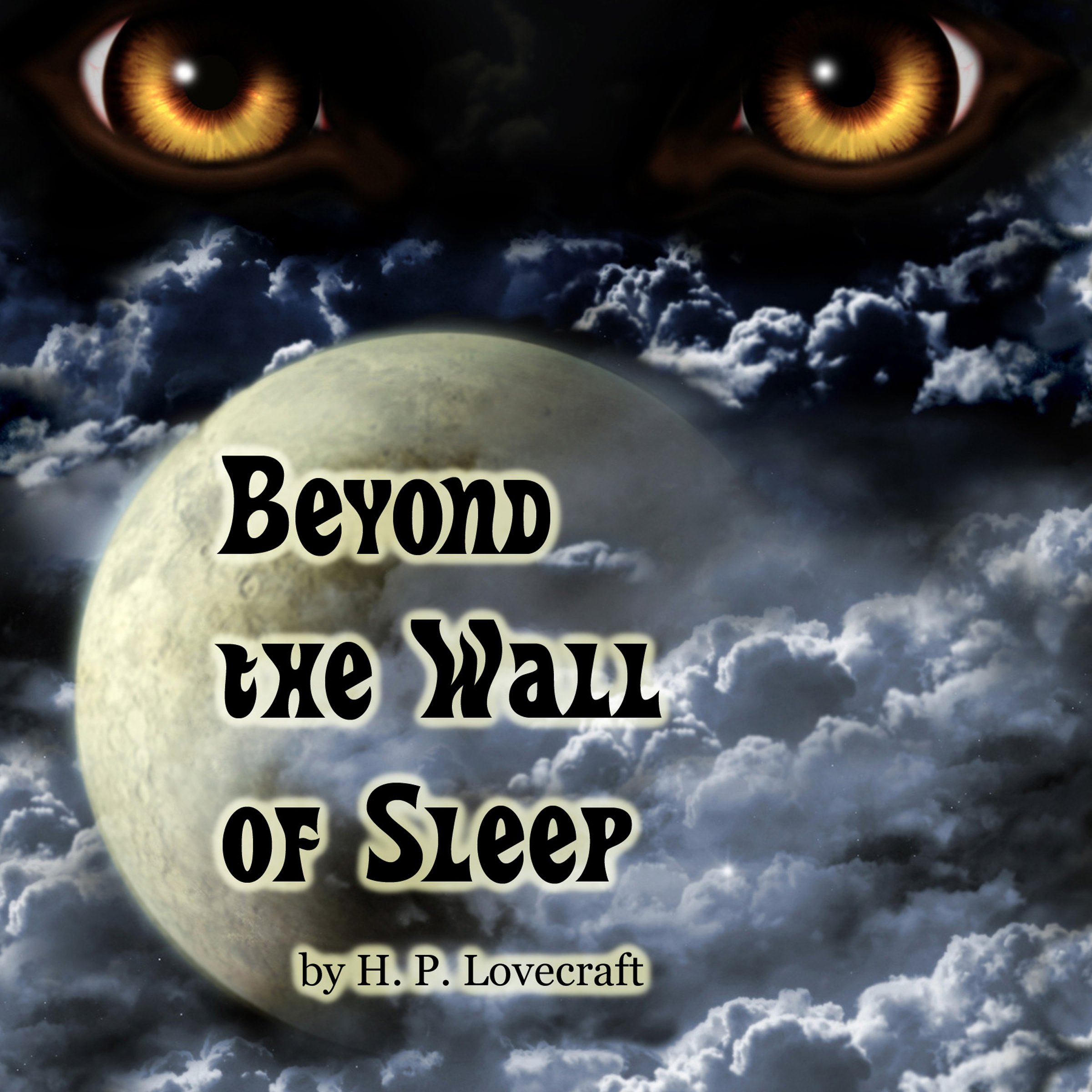 Beyond the Wall of Sleep