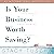 Is Your Business Worth Saving?: A Step-by-Step Guide to Rescuing Your Business and Your Sanity