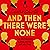 And Then There Were None by Agatha Christie