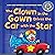 The Clown in the Gown Drives the Car with the Star: A Book About Diphthongs and R-Controlled Vowels