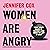 Women Are Angry: Why Your Rage is Hiding and How to Let it Out