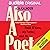 Also a Poet: A Memoir