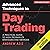 Advanced Techniques in Day Trading: A Practical Guide to High Probability Strategies and Methods