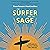 The Surfer and the Sage: A Guide to Survive and Ride Life's Waves