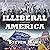 Illiberal America: A History