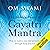 The Hidden Power of Gayatri Mantra: How to Realize Your Full Potential Through Daily Practice