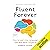 Fluent Forever (Revised Edition): How to Learn Any Language Fast and Never Forget It