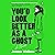 You'd Look Better as a Ghost: A Novel