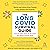 The Long COVID Survival Guide: How to Take Care of Yourself and What Comes Next Stories and Advice from Twenty Long-Haulers and Experts