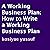 A Working Business Plan: How to Write a Working Business Plan