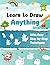 "Learn to Draw Anything with Easy Step-by-Step Techniques." by Azit Kumar
