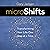 MicroShifts: Transforming Your Life One Step at a Time