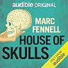 House of Skulls with Marc Fennell by Marc Fennell