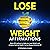 Lose Weight Affirmations: Daily Affirmations to Help you Lose Weight and Achieve the Optimal Health You've Always Dreamed Of