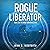Rogue Liberator: A Military Thriller (Rogue Submarine, Book 12)