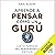 Aprende a pensar como un gurú