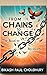 FROM CHAINS TO CHANGE: THE ...