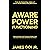 Aware Power Functioning: Spiritual Teachings on the True Nature of Reality to Help You Achieve Your Goals and Manifest Your Desires