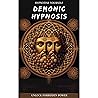 Demonic Hypnosis: Unlock Forbidden Power Demonic Hypnosis: Unlock Forbidden Power