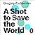 A Shot to Save the World: The Remarkable Race and Ground-Breaking Science Behind the COVID-19 Vaccines