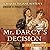 Mr. Darcy's Decision: A Sequel to Jane Austen's Pride and Prejudice