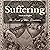 Suffering: The Fruits of Utter Desolation