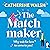 The Matchmaker: Utterly Hilarious Romantic Comedies by Catherine Walsh