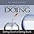 The Power of Positive Doing: Getting Good at Getting Results