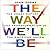 The Way We'll Be: The Zogby Report on the Transformation of the American Dream