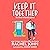 Keep It Together: In the Friend-Zone: Sworn to Loathe You, Book 4