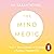 The Mind Medic: Your 5 Senses Guide to Leading a Calmer, Happier Life