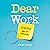 Dear Work: Something Has to Change