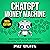 ChatGPT Money Machine: Make...