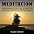 Meditation: Complete Beginners Guide on How to Awaken Your Mind with Techniques That Will Relieve Stress, Manage Anger, and Find Inner Peace