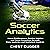 Soccer Analytics: Assess Performance, Tactics, Injuries and Team Formation Through Data Analytics and Statistical Analysis