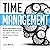Time Management: Discover Powerful Strategies to Increase Productivity, Master Your Habits, Amplify Focus, Beat Procrastination, and Eliminate Laziness for Achieving Your Goals!