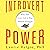 Introvert Power: Why Your Inner Life Is Your Hidden Strength