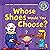 Whose Shoes Would You Choose?: A Long Vowel Sounds Book with Consonant Digraphs