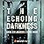 The Echoing Darkness