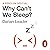 Why Can't We Sleep?