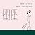 How to Be a Lady Who Leaves by Emma Heptonstall