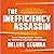 The Inefficiency Assassin: Time Management Tactics for Working Smarter, Not Longer