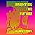 Inventing the Future: A Novel