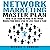 Network Marketing Master Plan: How to Go from Newbie to Network Marketing Rock Star in Less Than a Year