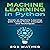 Machine Learning in Python: Hands on Machine Learning with Python Tools, Concepts and Techniques